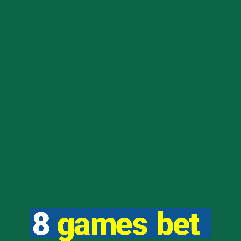 8 games bet